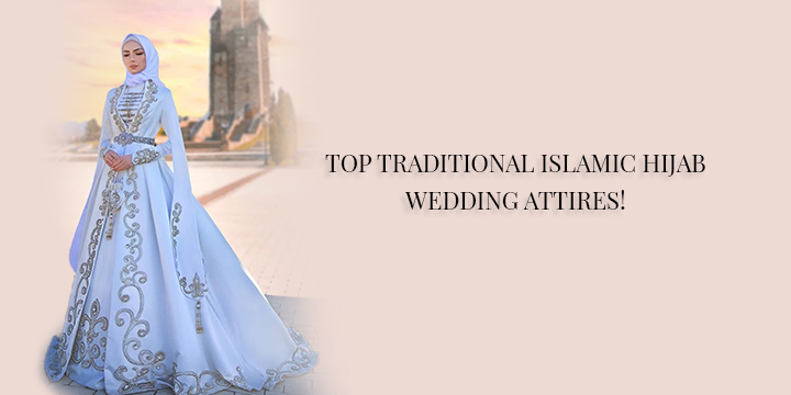 TOP TRADITIONAL ISLAMIC HIJAB WEDDING ATTIRES! - Andaaz Fashion Blog