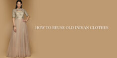 HOW TO REUSE OLD INDIAN CLOTHES