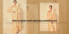 HOW TO DRAPE YOUR SAREE BOLLYWOOD STYLE!