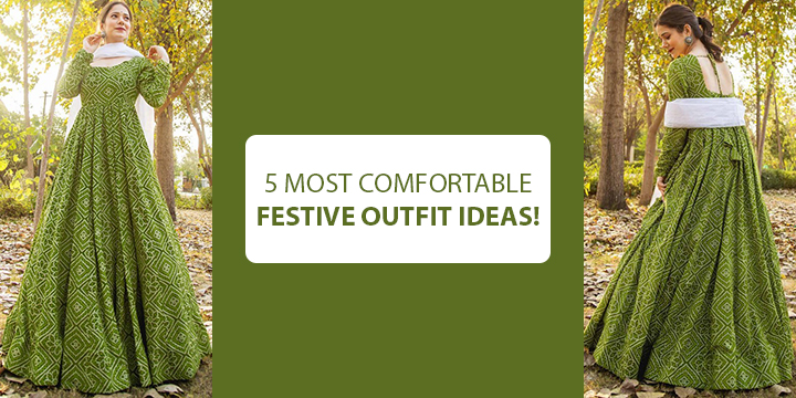 5 MOST COMFORTABLE FESTIVE OUTFIT IDEAS!