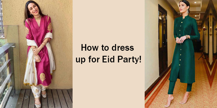 How to dress up for Eid Party!