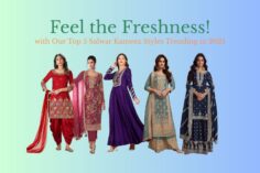 Feel the Freshness! with Our Top 5 Salwar Kameez Styles Trending in 2025