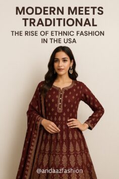 Modern Meets Traditional: The Rise of Ethnic Fashion in the USA