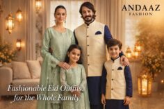 What to Wear for Eid? Fashionable Outfit Ideas for Women, Men & Kids