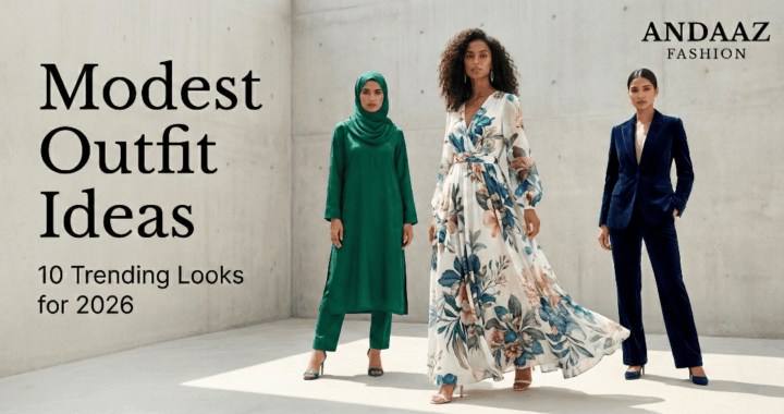 Modest Outfit Ideas: 10 Trending Looks for 2026 | Andaaz Fashion