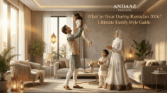 What to Wear During Ramadan 2026? Ultimate Style Guide for the Whole Family
