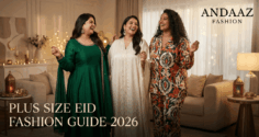 Top Plus Size Fashion Trends to Watch Out For This Eid- Andaaz Fashion