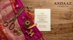 The Ultimate Guide to Saree Stitching: Blouses, Falls, Petticoats & More