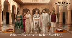 What to Wear to an Indian Wedding: A Complete Guide for Guests